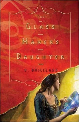 Amazon Com The Glass Maker S Daughter The Cassaforte Chronicles 9780738714240 Briceland V Books