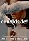 Livro crueldade!: um romance