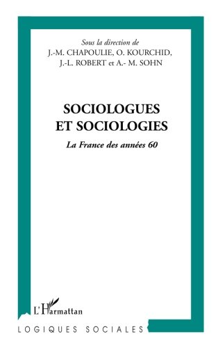 Sociologues et sociologies: La France des années 60 (French Edition)