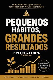 Livro Pequenos Hábitos Grandes Resultados: Por que trabalho tanto e ainda não tenho dinheiro?