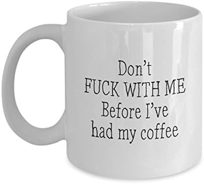 Don't Fck with Me Before I've had my Coffee