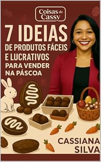 Livro Título: 7 Ideias de Produtos Fáceis e Lucrativos para Vender na Páscoa.