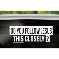 EricauBird Funny Bumper Sticker | Jesus Bumper Sticker | Do You Follow Jesus This Closely Sticker | Do You Follow Jesus | Follow Jesus Easy to Apply and Removable