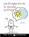 Les 50 règles d'or de la pensée positive by