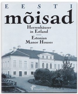 Eesti moisad (Estonian Manor Houses) (English, German and Estonian Edition) by (Hardcover)
