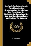Lehrbuch Der Farbenchemie, Einschliesslich Der
