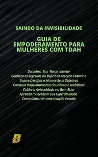 Livro Saindo da Invisibilidade: Guia de Empoderamento Para Mulheres com TDAH