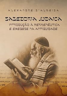 Livro SABEDORIA JUDAICA: Introdução à Hermenêutica e Exegese na Antiguidade