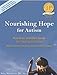 Nourishing Hope for Autism: Nutrition and Diet Guide for Healing Our Children [Perfect Paperback]