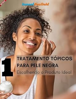 Livro Tratamentos Tópicos para Pele Negra: Escolhendo o Produto Ideal