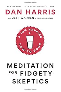 Meditation for Fidgety Skeptics: A 10% Happier How-to Book book cover