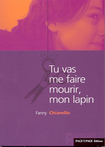 Tu vas me faire mourir, mon lapin