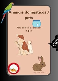 Livro Animais Domésticos/ Pets: Para colorir e aprender inglês