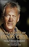 The Triumph of Henry Cecil: The Authorised Biography by Tony Rushmer