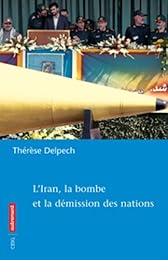 L' Iran, la bombe et la démission des nations