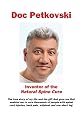 Doc Petkovski: Inventor of the Natural Spine Cure
