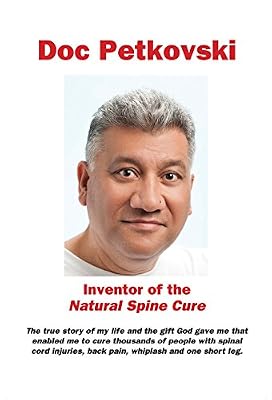Doc Petkovski: Inventor of the Natural Spine Cure