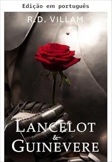 Livro Lancelot e Guinevere - Uma história de valor cavalheiresco e romance proibido (Contos do velho mundo Livro 1)
