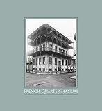 French Quarter Manual: An Architectural Guide to New Orleans's Vieux Carré by