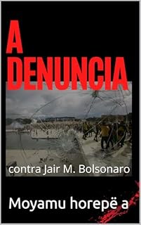 Livro A Denuncia: contra Jair M. Bolsonaro