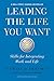Leading the Life You Want: Skills for Integrating Work and Life - Book by Stewart Friedman