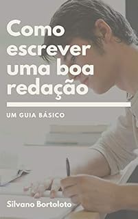 Livro Como escrever uma boa redação: Um guia básico