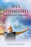 Jeux divinatoires : Pour découvrir sa destinée by