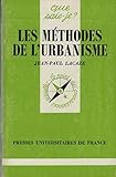 Les méthodes de l'urbanisme (Que sais-je?) (French Edition) by