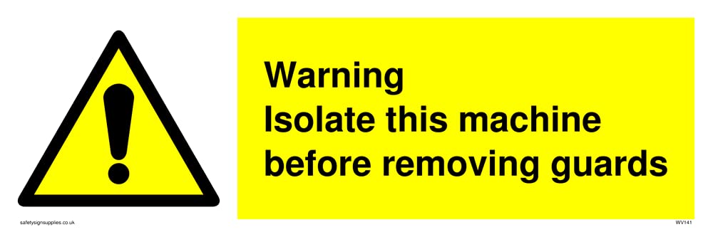 Pack of five - Isolate Machine Before Guards Sign - 300x100mm - L31