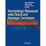 Dermatologic Ultrasound with Clinical and Histologic Correlations