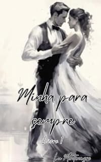 Livro Minha para sempre: Livro 1 (Amores e reencontros)