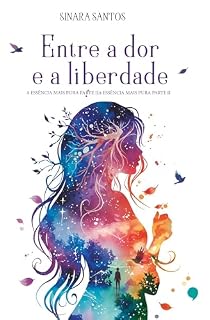 Livro Entre a dor e a liberdade: Parte II