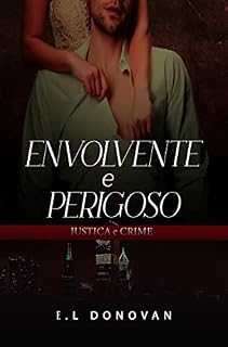 Livro ENVOLVENTE E PERIGOSO: Justiça e Crime