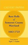 Calvert papers: Somerset County, Maryland, rent rolls, 1663-1723