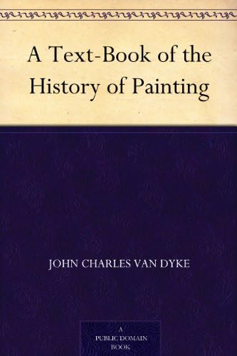 A Text-Book of the History of Painting Kindle Edition