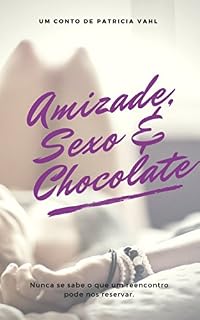 Livro Amizade, Sexo e Chocolate