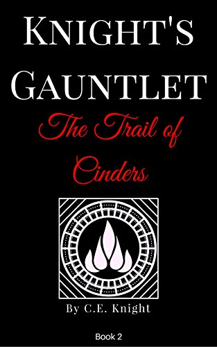 Knight's Gauntlet: The Trail of Cinders (Book 2)