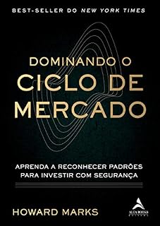 Livro Dominando O Ciclo De Mercado: Aprenda a reconhecer padrões para investir com segurança