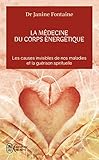 La médecine du corps énergétique : Une révolution thérapeutique by 
