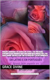 Livro Orações Marianas Ave Maria  EM LATINO E EM PORTUGUÊS Aprenda latim enquanto ora com amor rosa impressões por Grace Divine (Apenas para fins de diversão e entretenimento)
