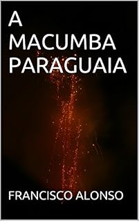 Livro A MACUMBA PARAGUAIA (A MORTE DO DR. BEZERRA)