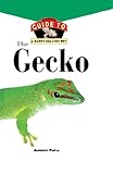 The Gecko: An Owner's Guide to a Happy Healthy Pet (Your Happy Healthy Pet Book 85) by 