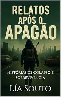 Livro Relatos após o apagão: Histórias de colapso e sobrevivência