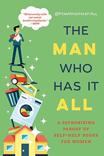 READ The Man Who Has It All: A Patronizing Parody of Self-Help Books for Women<br />W.O.R.D