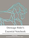 Dressage Rider's Essential Notebook: 20 x 60 meter dressage arena diagram pages, notebook, journal and lesson index for dressage riders equestrians and trainers by Stacie Campuzano