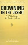 Drowning in the Desert: A JAG's Search for Justice in Iraq by Vivian H. Gembara, Deborah A. Gembara