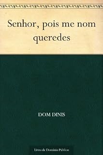Livro Senhor, pois me nom queredes