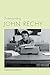 Understanding John Rechy (Understanding Contemporary American Literature) by 