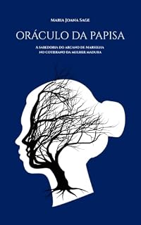 Livro ORÁCULO DA PAPISA: A sabedoria do arcano de Marselha no cotidiano da mulher madura