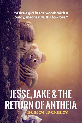 Jesse, Jake & The Return of Antheia (Jesse & Jake Book 2) by [John, Ken]